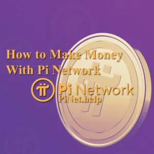 How to Make Money with Pi Network