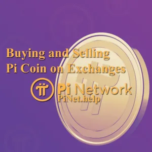 Buying and Selling Pi Coin on Exchanges