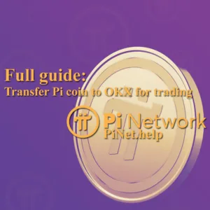 Transferring Pi Coin to OKX Exchange