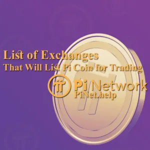 List of Exchanges That Will List Pi Coin for Trading