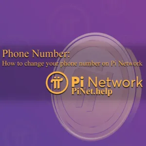 Changing the Phone Number on Pi Network