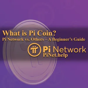 What is Pi Coin? Pi Network vs. Others – A Beginner’s Guide