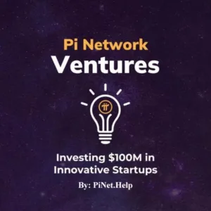 Pi Network Ventures – A Simple and Clear Explanation